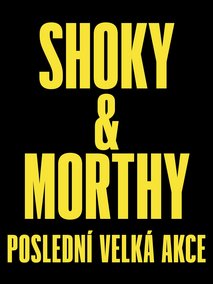 Shoky & Morthy: Poslední velká akce